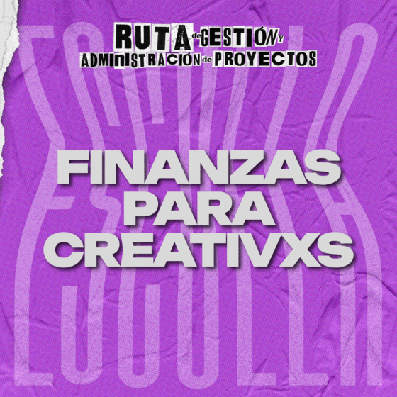 Taller de Finanzas para Creativxs